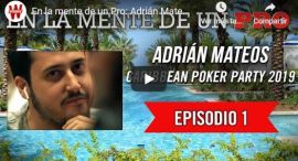 En la mente de un pro: Adrián Mateos en la Caribbean Poker Party 2019 (1)