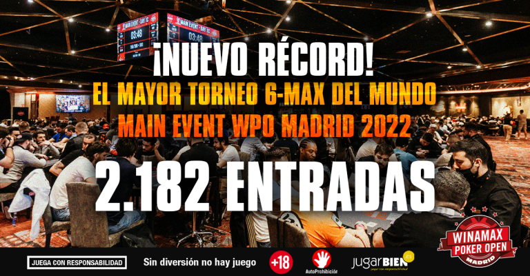 El Winamax Poker Open Madrid 2022 bate el récord mundial de afluencia a un torneo 6-Max